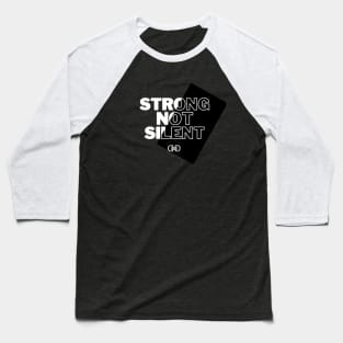 Strong Not Silent Baseball T-Shirt